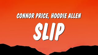 Connor Price amp Hoodie Allen  SLIP Lyrics [upl. by Derek]