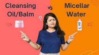 Micellar water vs Cleansing OilCleansing Balm Which one is better [upl. by Malony]