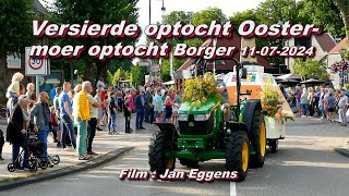 Versierde optocht Oostermoer Borger 11 07 2024 [upl. by Ateloj]