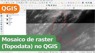 Mosaico de raster projeto Topodata no QGIS [upl. by Anoif441]