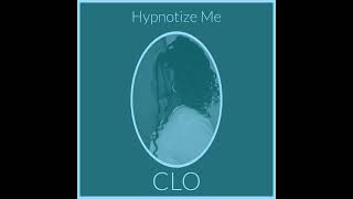 CLO  Hypnotize Me sped up version [upl. by Goines370]