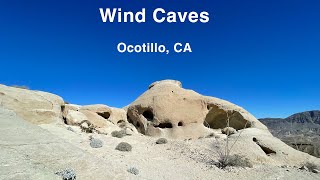 Wind Caves — Ocotillo CA [upl. by Ormond]