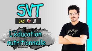 L’éducation nutritionnelle  3AC  SVT  Part 1 [upl. by Yrtua112]