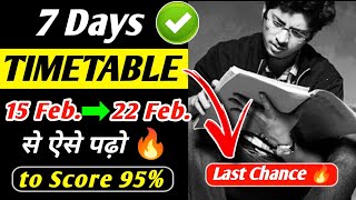 LAST CHANCE  to score 95🔥Last 7 Days TimeTable for Class 10🔥Boards Last 7 Days Strategy [upl. by Yssirhc]