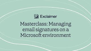 Masterclass Managing Email Signatures on a Microsoft Environment [upl. by Coryden]