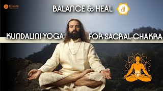 Kundalini Yoga For Sacral Chakra Do This To Balance Your Swadhistana Chakra  Balance and Heal [upl. by Drye313]