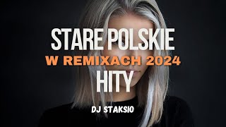 🔥STARE POLSKIE HITY W REMIXACH🔥❌ NIEZAPOMNIANE POLSKIE HITY W ODŚWIEŻENIU❌BEST OF OLD POLAND HITS❌ [upl. by Onitsirc436]