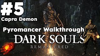 Dark Souls Remastered  Pyromancer Walkthrough 5 Capra Demon [upl. by Stanhope]