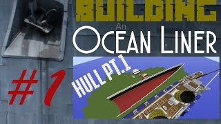 Building An Ocean Liner Ep1 Hull Pt1 [upl. by Murry6]