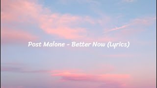 Post Malone  Better Now Lyrics [upl. by Litman]