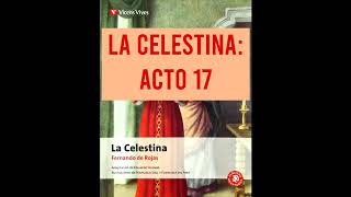 LA CELESTINA AUDIOLIBRO ACTO 17 [upl. by Ayerhs]