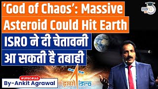 What is God of Chaos Massive Asteroid Apophis  ISRO Warns Of Worst Case Scenario [upl. by Agretha]