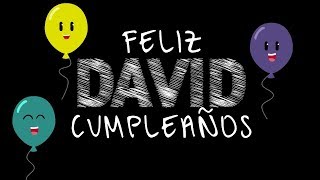 Feliz Cumpleaños David celebremos tu día [upl. by Dugaid]