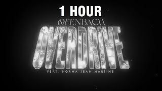 1 HOUR Ofenbach  Overdrive feat Norma Jean Martine [upl. by Neom]