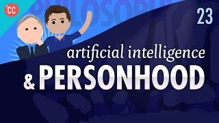 Artificial Intelligence amp Personhood Crash Course Philosophy 23 [upl. by Ixela]