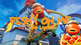 fishy on meD lyrics [upl. by Caressa]