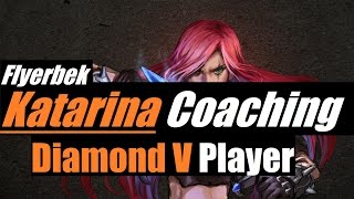 ►FULL Indepth Katarina Coaching Diamond V Katarina Main  quotFlyerbekquot [upl. by Aciraa561]