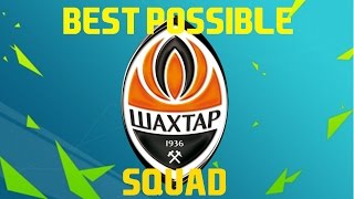 FIFA 16  Best Possible Shakhtar Donetsk Squad [upl. by Ettennor]