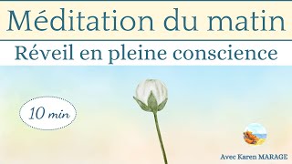 Méditation guidée du matin pour un réveil en pleine conscience  10 min  voix et musique [upl. by Adlanor784]