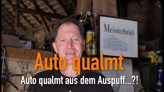 Auto qualmt aus dem Auspuff Erklärt vom Kfz Meister [upl. by Rorke]