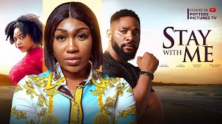 STAY WITH ME  EBUBE NWAGBOJOHN EKANEMSANDRA IFUDU NIGERIAN MOVIES 2023 LATEST FULL MOVIES  LOVE [upl. by Nosremaj391]