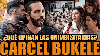 CÁRCEL DE BUKELE ¿QUÉ OPINAN LAS UNIVERSITARIAS FEMINISTAS ¿REINSERCIÓN A PANDILLEROS ENTREVISTAS [upl. by Eniledam783]