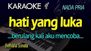 HATI YANG LUKA KARAOKE  NADA PRIA  BETHARIA SONATA [upl. by Kiraa]