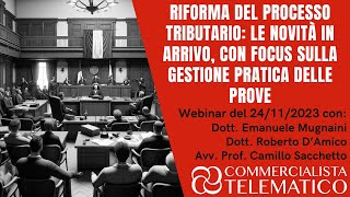 Riforma del Processo Tributario le novità in arrivo con focus sulla gestione pratica [upl. by Dnob]