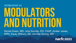 NACFC 2023  W24 Modulators and Nutrition [upl. by Kostman]