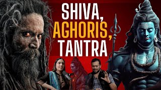 Untold Truth About Lord Shiva Aghoris on Earth amp Tantra  Maha Shivratri Special  Mayur Kalbag [upl. by Oznarol]