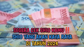 SEGERA CEK SHIO KAMU‼️7 Shio Ini Diramalkan Yang Akan Kaya Raya Di Tahun 2024 [upl. by Layod]