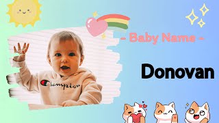 DONOVAN  Donovan name meaning  Boy Name Meaning  Little dark prince 2023 [upl. by Aibonez]