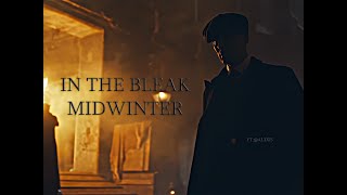 In the Bleak Midwinter  Peaky Blinders Edit [upl. by Eckart922]