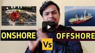 OFFSHORE Vs ONSHORE  ONGC OFFSHORE  LIFE AT Offshore [upl. by Enelehs]