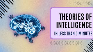 Psychometric theories of Intelligence explained in Less than 5 Minutes [upl. by Annahsed54]