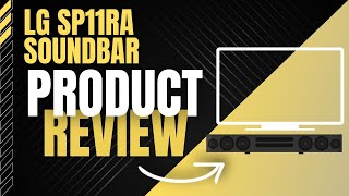 LG SP11RA Soundbar Product Review  5 Reasons to Get It [upl. by Wooster280]