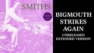 The Smiths  Bigmouth Strikes Again Extended Mix [upl. by Nnaegroeg]