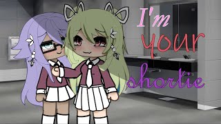 Im Your Shortie  Gl glmm [upl. by Enaz329]