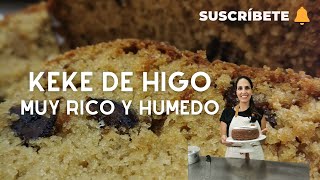 ¡KEKE DE HIGO LA RECETA DE MI MAMA MUY SABROSO HUMEDO Y ESPONJOSITO  Sandra Jarufe Pasteleria [upl. by Redienhcs319]