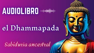 Audiolibro 🕉️ El Dhammapada La enseñanza del Buda Completo 🌄 [upl. by Ornas]