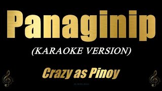 PANAGINIP  Crazy as Pinoy Karaoke Version [upl. by Wilder]