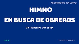 Himno En Busca de Obreros  ♪Instrumental con Letra♪ IDMJI [upl. by Akinot]