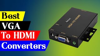 Top 5 Best VGA To HDMI Converters Reviews in 2024 [upl. by Ahseiyk]