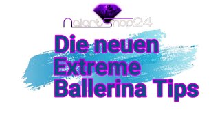 Nägel mit Extremen Ballerina Tips verlängern [upl. by Ulberto]