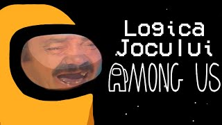 LOGICA JOCULUI AMONG US PARODIE [upl. by Signe14]