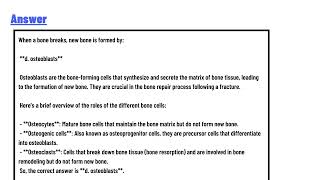 When a bone breaks new bone is formed by which of the following bone cells [upl. by Aerdnaz]