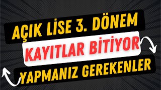 Açık Lise 3 Dönem Kayıtlarında Son İşlemler [upl. by Aymik]