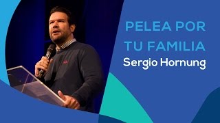 PELEA POR TU FAMILIA  SERGIO HORNUNG  SERIE  LA FAMILIA [upl. by Trevah234]