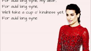 Lea Michele Auld lang syne Lyrics [upl. by Arat265]