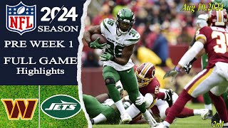 Washington Commanders Vs New York Jets  FULL GAME  2nd  Aug 102024  Preseason Game [upl. by Hamirak]